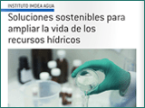 Soluciones sostenibles para ampliar la vida de los recursos hídricos